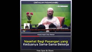 Nasehat Bagi Pasangan yang Keduanya Sama-Sama Bekerja - Ustaz Najmi Umar Bakkar