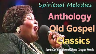 100 GREATEST OLD SCHOOL GOSPEL SONG OF ALL TIME - Best Old Fashioned Black Gospel Music