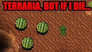 Terraria, but if I die, I end the video...