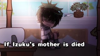 | If Izuku's mother is died | deku angst | bkdk | MHA | By: Qwugi |