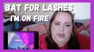 FIRST TIME HEARING Bat For Lashes - I'm On Fire REACTION!