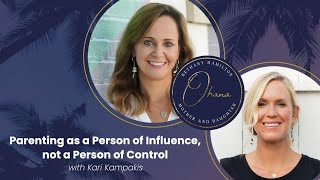 Parenting as a Person of Influence, Not a Person of Control with Kari Kampakis