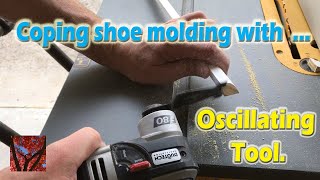 Coping shoe molding with oscillating multi-tool