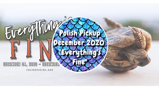 Polish Pickup December 2020 "Everything Is Fine"