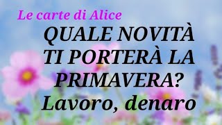 🎁QUALI NOVITÀ TI PORTERÀ LA PRIMAVERA(2021)?LAVORO,DENARO 💼💰Lettura tarocchi sibille oracoli