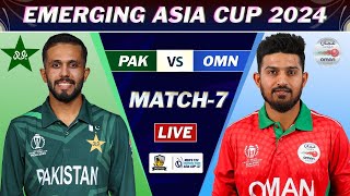 ACC EMERGING ASIA CUP LIVE : PAKISTAN vs OMAN MATCH 7 LIVE | PAK vs OMA LIVE COMMENTARY