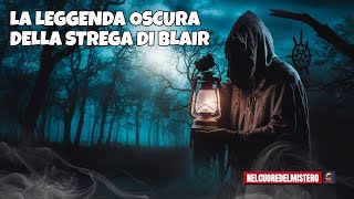 LEGGENDA OSCURA: IL SEGRETO DELLA STREGA DI BLAIR SVELATO