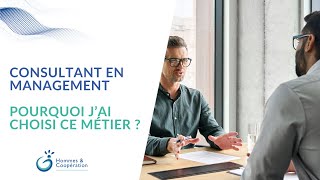 Consultant en Management – Pourquoi j’ai choisi ce métier ?