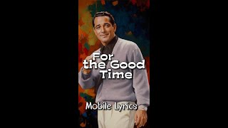 For the Good Times by Perry Como - Lyrics #lyricsmobileedition #ForTheGoodTimesLyrics #perrycomosong