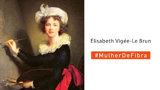 ÉLISABETH VIGÉE LE BRUN | #MulherDeFibra