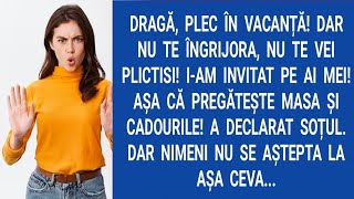 Dragă,plec în vacanță!Dar nu te îngrijora, nu te vei plictisi!I-am invitat pe ai mei! Aşa că ...