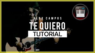 Te Quiero - Alex Campos "TUTORIAL" 🎹🎶