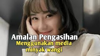 media minyak wangi untuk amalan pengasihan