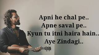 Lyrics : Aye Zindagi | Yasser Desai |   Rishabh Srivastava |