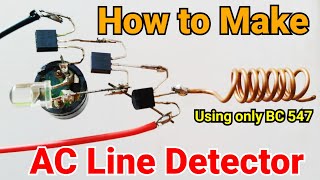 How to make a 220v AC line Detector | Using by BC547 transistor