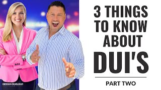 3 Things to know about DUI's | Part 2 | Denmon Pearlman Law