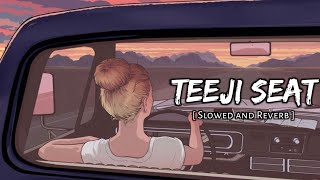 Teeji Seat [ Slowed and Reverb ] - KAKA || Music Lover