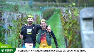 Presentata a Palazzo Lombardia 'Valle dei segni wine trail'