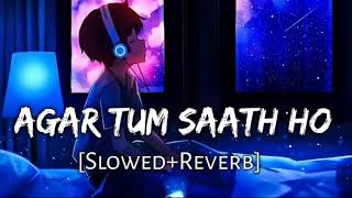 Agar Tum Saath Ho [Slowed+Reverb] - ALKA YAGNIK, ARIJIT SINGH | Musiclovers | Textaudio