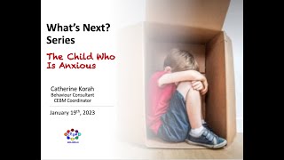 What's Next? Series: The Child Who Is Anxious