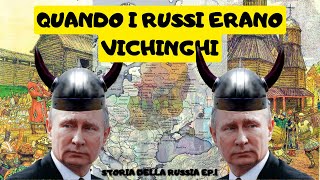 QUANDO I RUSSI ERANO VICHINGHI (Storia della Russia ep.1)