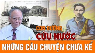 Kể chuyện Bác Hồ mới nhất Giáo sư Hoàng Chí Bảo | Con Đường cứu nước