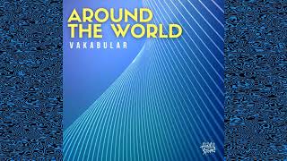 VAKABULAR - AROUND THE WORLD