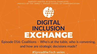 Digital Inclusion Exchange 016 - Coalitions: Who’s at the table & how are strategic decisions made?