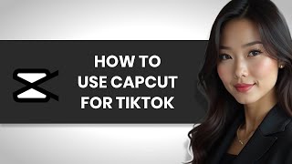 How to Use CapCut to Create Viral TikTok Videos (FULL GUIDE)