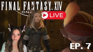 Meeting the Scions! (MSQ) | Let's Play Final Fantasy XIV ARR Ep.7 | 🔴LIVE🔴