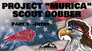 Project MURICA Indian Scout Bobber Build Introduction