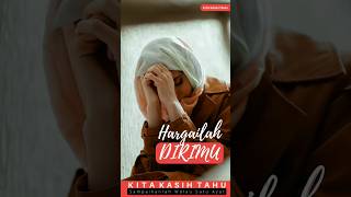 Hargailah dirimu #dakwah #edukasi #shortvideo #youtubeshorts #like #share #hijab