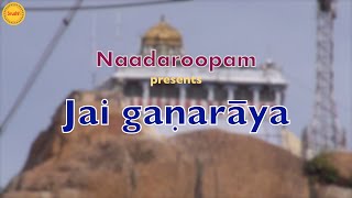 Jai Ganaraya | Ganesha Bhajan | Bhavya Ganapathi | Naadaroopam |