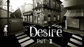 Desire Gameplay Walkthrough Part 1 - The Old Man