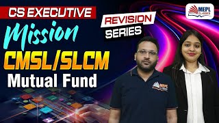 MISSION CMSL 🎯CS Executive - Mutual Fund | MEPL - Dipak Agarwal Sir