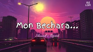 Mon Bechara - Slowed Reverb | Abhimaan | Jeet | Bengali Song