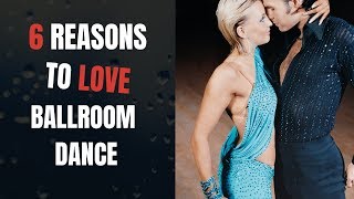 6 Reasons to Love Ballroom Dancing