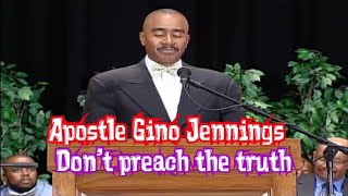 Pastor Gino Jennings | Don’t preach the truth.