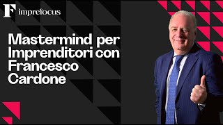 Mastermind per Imprenditori con Francesco Cardone