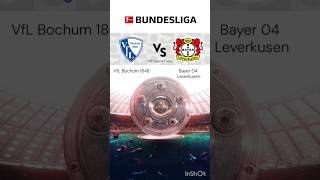 Bayern Leverkusen vs VfL Bochum. Bundesliga. #leverkusen #vflbochum #footballshorts #bundesliga