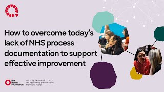 How to overcome today’s lack of NHS process documentation to support effective improvement