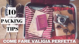 10 TIPS PER PREPARARE LA VALIGIA PERFETTA!!