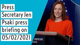 Jen Psaki Press Briefing on 05/02/2021