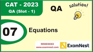 CAT 2023 | Question - 7 | QA Solutions | Slot 1 | Equations | Moderate