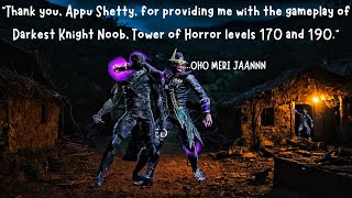 "Thank you, Appu Shetty, for providing me with the gameplay of Darkest Knight Noob, Tower of Horror