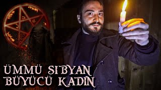 ÜMMÜ SIBYAN BÜYÜCÜ KADININ EVİNDE BİR GECE - Paranormal Olaylar