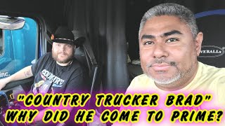 Why Did Country Trucker Brad Come To Prime Inc?