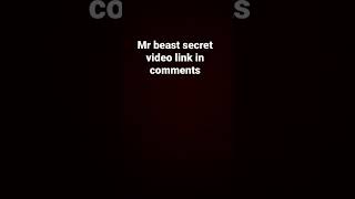 Mr beast secret video link in comments