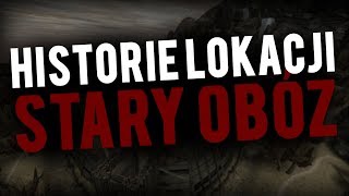 Historie Lokacji #7 Stary obóz