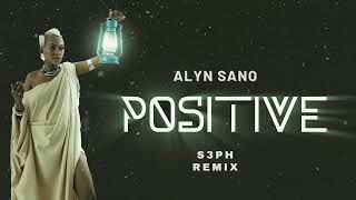 Alyn Sano - Positive (S3Ph Remix)